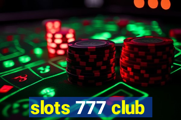 slots 777 club